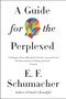A Guide for the Perplexed - 9780062414816 by E. F. Schumacher, 9780062414816