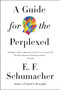 A Guide for the Perplexed - 9780062414816 by E. F. Schumacher, 9780062414816