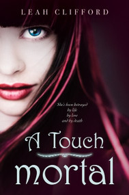A Touch Mortal by Leah Clifford, 9780062004994