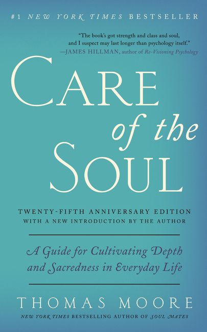 Care of the Soul, Twenty-fifth Anniversary Ed (A Guide for Cultivating Depth and Sacredness in Everyday Life) by Thomas Moore, 9780062415677