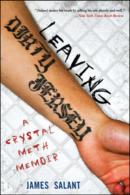 Leaving Dirty Jersey (A Crystal Meth Memoir) by James Salant, 9781416955115