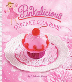 Pinkalicious Cupcake Cookbook by Victoria Kann, Victoria Kann, 9780062023575
