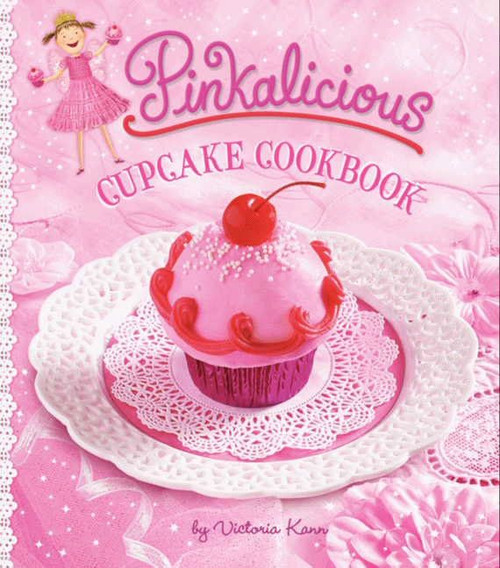 Pinkalicious Cupcake Cookbook by Victoria Kann, Victoria Kann, 9780062023575