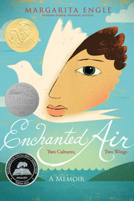 Enchanted Air (Two Cultures, Two Wings: A Memoir) by Margarita Engle, Edel Rodriguez, 9781481435222
