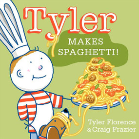 Tyler Makes Spaghetti! by Tyler Florence, Craig Frazier, 9780062047564