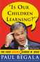 Is Our Children Learning? (The Case Against George W. Bush) by Paul Begala, 9780743214780