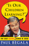 Is Our Children Learning? (The Case Against George W. Bush) by Paul Begala, 9780743214780