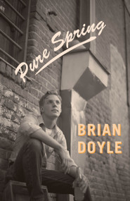 Pure Spring by Brian Doyle, 9780888997753