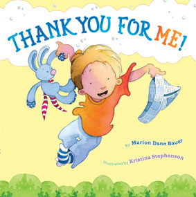 Thank You for Me! by Marion  Dane Bauer, Kristina Stephenson, 9780689857881