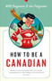 How to Be a Canadian by Will Ferguson, Ian Ferguson, 9781553653110