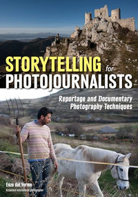 Storytelling for Photojournalists (Reportage and Documentary Photography Techniques) by Enzo dal Verme, 9781682030004