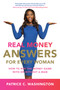 Real Money Answers for Every Woman (How to Win the Money Game With or Without a Man) by Patrice C. Washington, 9780062420268