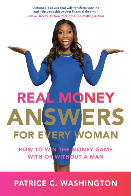 Real Money Answers for Every Woman (How to Win the Money Game With or Without a Man) by Patrice C. Washington, 9780062420268