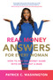 Real Money Answers for Every Woman (How to Win the Money Game With or Without a Man) by Patrice C. Washington, 9780062420268