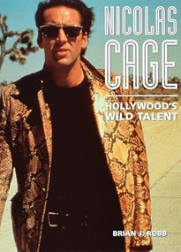 Nicolas Cage (Hollywood's Wild Talent) by Brian J. Robb, 9780859652643