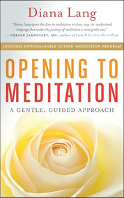 Opening to Meditation (A Gentle, Guided Approach) by Diana Lang, 9781608683468