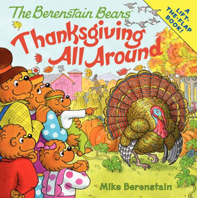 The Berenstain Bears: Thanksgiving All Around by Mike Berenstain, Mike Berenstain, 9780062075611