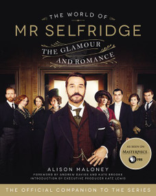 The World of Mr. Selfridge (The Glamour and Romance) by Alison Maloney, 9780062422248