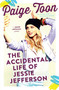 The Accidental Life of Jessie Jefferson by Paige Toon, 9781471145827