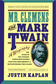 Mr. Clemens and Mark Twain (A Biography) by Justin Kaplan, 9780671748074