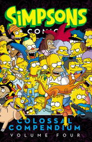 Simpsons Comics Colossal Compendium Volume 4 by Matt Groening, 9780062423269