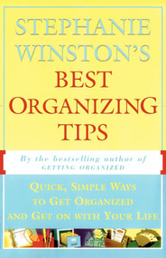 Stephanie Winston's Best Organizing Tips (Quick, Simple Ways to Get Organized and Get on with Your Life) by Stephanie Winston, 9780684818245