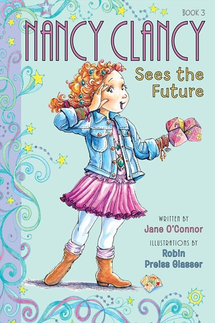 Fancy Nancy: Nancy Clancy Sees the Future by Jane O'Connor, Robin Preiss Glasser, 9780062082978