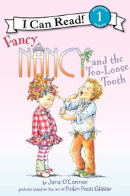 Fancy Nancy and the Too-Loose Tooth by Jane O'Connor, Robin Preiss Glasser, 9780062083012
