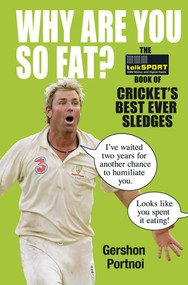 Why Are You So Fat? (The  Book of Cricket's Best Ever Sledges) by talkSPORT, Gershon Portnoi, 9780857200921
