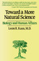 Toward a More Natural Science by Leon R. Kass, 9780029170717