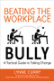 Beating the Workplace Bully (A Tactical Guide to Taking Charge) by Lynne Curry, 9780814436882