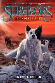 Survivors #5: The Endless Lake by Erin Hunter, 9780062102720