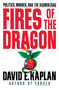 Fires of the Dragon by David E. Kaplan, 9780743245388