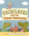 Goldilocks and the Three Dinosaurs (As Retold by Mo Willems) by Mo Willems, Mo Willems, 9780062104182