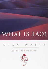 What Is Tao? by Alan Watts, 9781577311683
