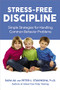Stress-Free Discipline (Simple Strategies for Handling Common Behavior Problems) by Sara Au, Peter Stavinoha, Ph.D., 9780814449097