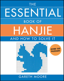 Essential Book of Hanjie (And How to Solve It) by Gareth Moore, 9781416536215