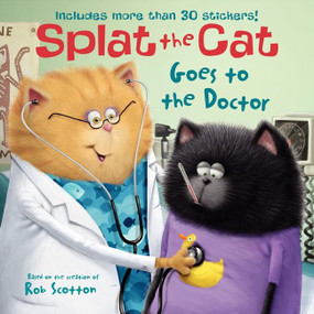 Splat the Cat Goes to the Doctor (Includes More Than 30 Stickers!) by Rob Scotton, Rob Scotton, 9780062115881