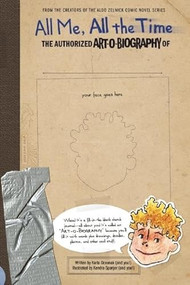 All Me, All the Time (The Authorized Art-O-Biography of . . .) by Karla Oceanak, Kendra Spanjer, 9781934649206