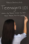 Teenagers 101 (What a Top Teacher Wishes You Knew About Helping Your Kid Succeed) by Rebecca Deurlein, 9780814434659