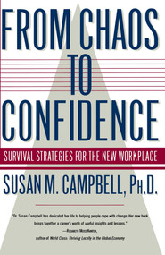 From Chaos to Confidence (Your Survival Strategies for the New Workplace) by Susan Campbell, 9780684802527