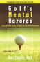 Golf's Mental Hazards (Overcome Them and Put an End to the Self-Destructive Round) by Alan Shapiro, 9780684804576