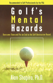 Golf's Mental Hazards (Overcome Them and Put an End to the Self-Destructive Round) by Alan Shapiro, 9780684804576