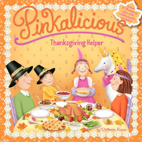 Pinkalicious: Thanksgiving Helper by Victoria Kann, Victoria Kann, 9780062187741
