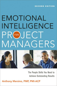 Emotional Intelligence for Project Managers (The People Skills You Need to Achieve Outstanding Results) by Anthony Mersino, 9780814432778