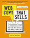 Web Copy That Sells (The Revolutionary Formula for Creating Killer Copy That Grabs Their Attention and Compels Them to Buy) by Maria Veloso, 9780814432518