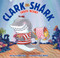 Clark the Shark Takes Heart by Bruce Hale, Guy Francis, 9780062192271