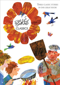 Eric Carle Classics (The Tiny Seed; Pancakes, Pancakes!; Walter the Baker) by Eric Carle, Eric Carle, 9781442439887