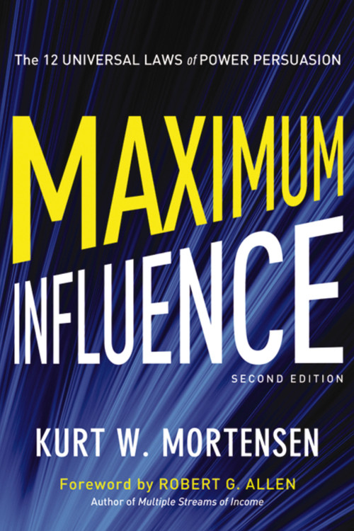 Maximum Influence (The 12 Universal Laws of Power Persuasion) by Kurt Mortensen, 9780814432099