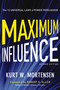 Maximum Influence (The 12 Universal Laws of Power Persuasion) by Kurt Mortensen, 9780814432099